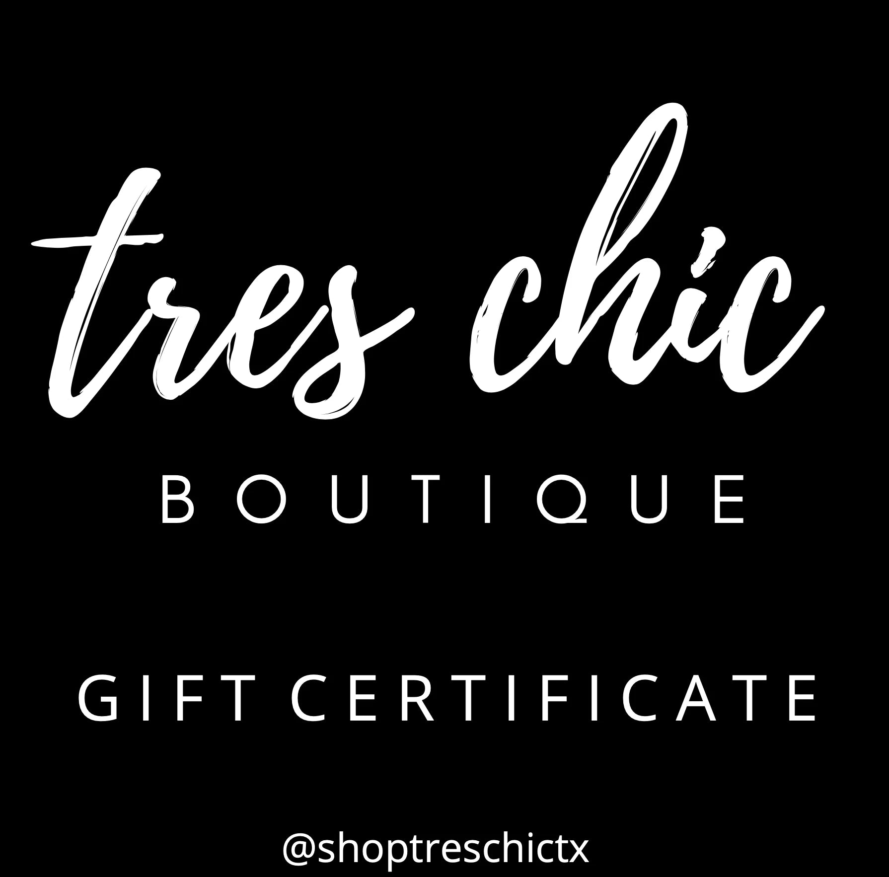 Gift Cards - Tres Chic Boutique