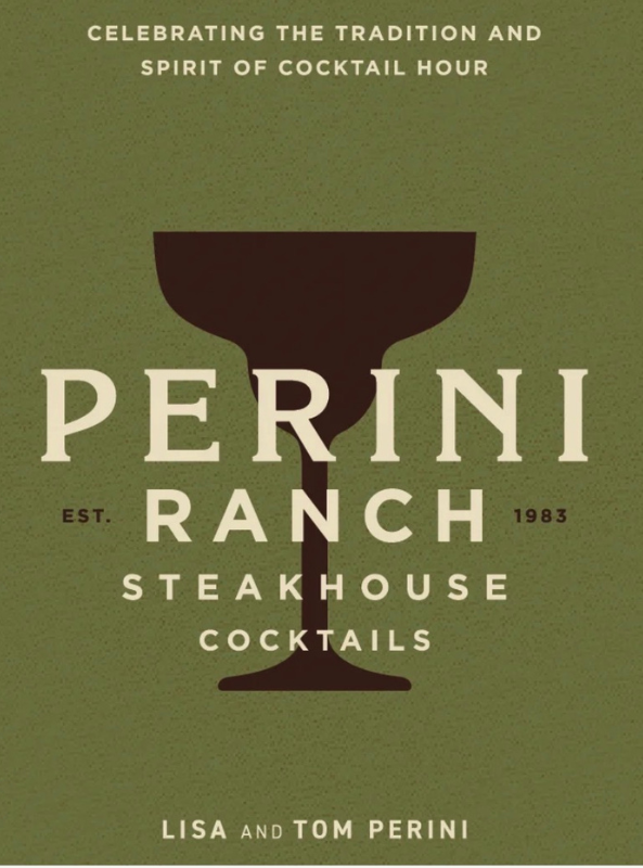Perini Ranch "Celebrating the Tradition and Spirit of Cocktail Hour" Cookbook